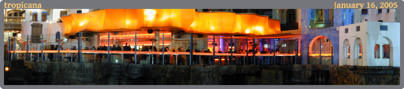 tropicana, taken 2005-01-16 || None None | None |  @ 